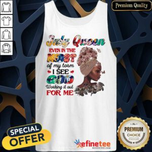 July Queen Even In The Midst I See God For Me Tank Top