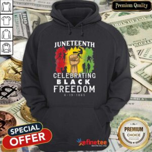 Juneteenth Celebrate Black Freedom 6-19-1865 Hoodie