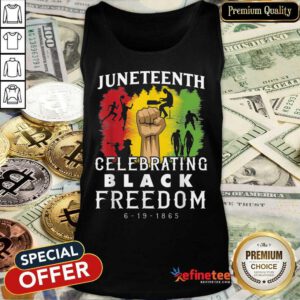 Juneteenth Celebrate Black Freedom 6-19-1865 Tank Top