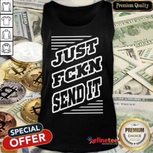 Just FCKN Sent It Tank Top