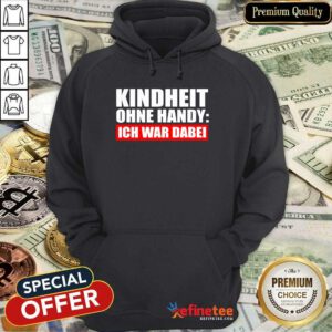Kindheit Ohne Handy Ich War Dabei Hoodie