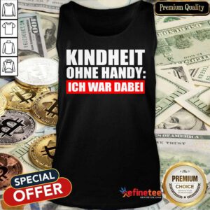 Kindheit Ohne Handy Ich War Dabei Tank Top