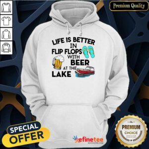 Life Is Better Flip Flops Beer Lake Hoodie