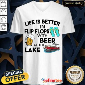 Life Is Better Flip Flops Beer Lake V-neck