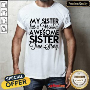 My Sister Freakin' Brother Shirt