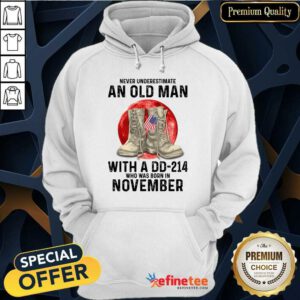 Never Underestimate An Old Man With A DD-214 November Hoodie