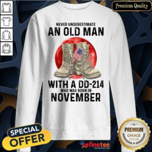 Never Underestimate An Old Man With A DD-214 November Sweatshirt