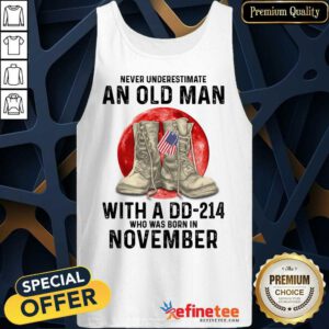 Never Underestimate An Old Man With A DD-214 November Tank Top