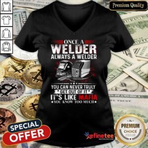 Once A Welder Always A Welder V-neck