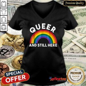 Rainbow Queer And Still Here V-neck