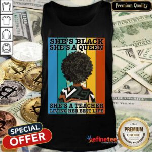 She's Black She's A Queen She's A Teacher Tank Top