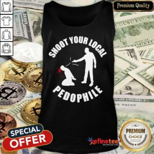 Shoot Your Local Pedophile Tank Top
