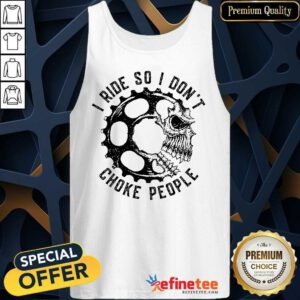 Skull I Ride So I Don't Choke People Tank Top