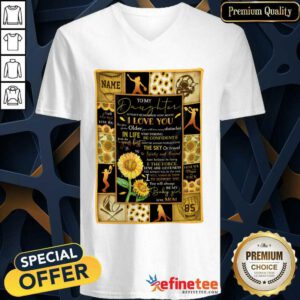 Sunflower To My Daughter I Love You In Life Be Confident V-neck