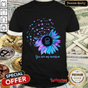 Sunflower You Are My Sunshine Shirt