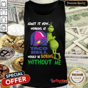 The Grinch Taco Bell Boring Without Me Tank Top