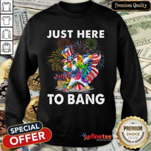 Unicorn Just Here To Bang Sweatshirt