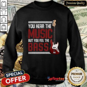 You Feel The Bass Guitar Sweatshirt