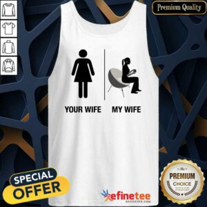 Your Wife My Wife Tank Top