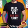 Every Flight Is A Red Eye Flight T-shirt