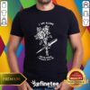 I Am Alone And I'm Afraid I Always Will Be T-shirt