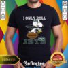 Snoopy And Woodstock I Only Roll With The New York Jets T-shirt
