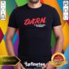 Official DARN It I'm Addicted To Drugs T-Shirt