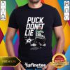 Funny Dallas Stars Puck Don’t Lie T-Shirt