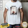 Funny Jesus Save Trump Fear Not For I Am With You T-Shirt
