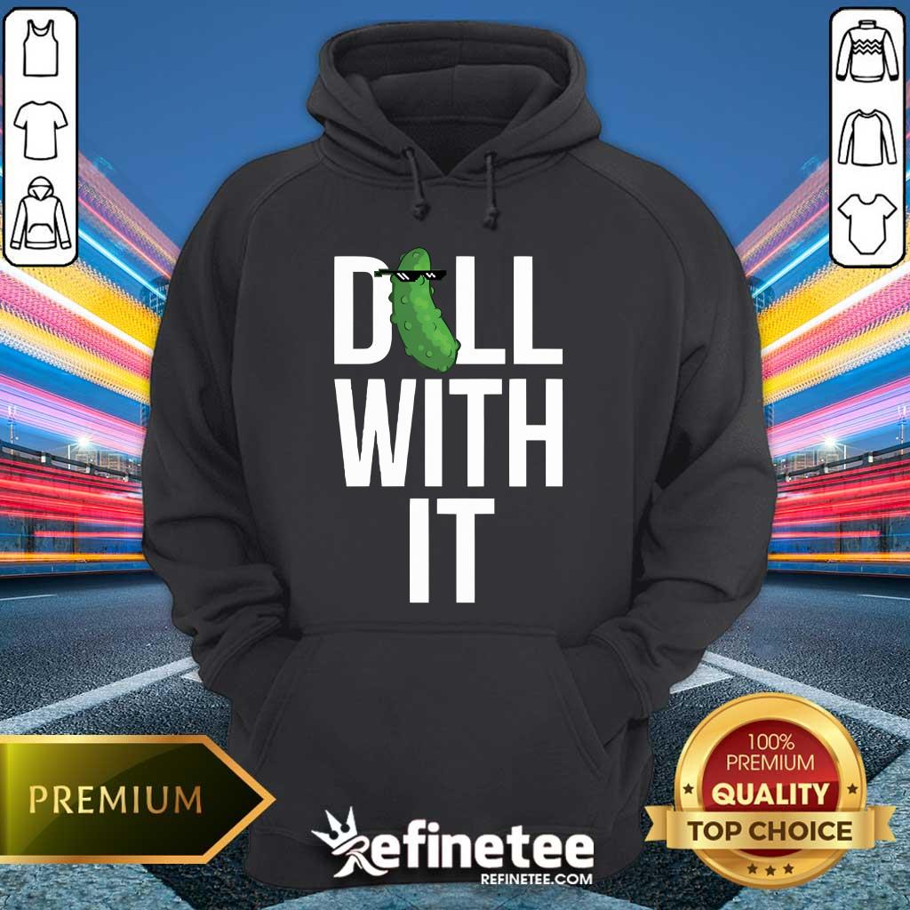 Happy Dill With It Geek Hoodie