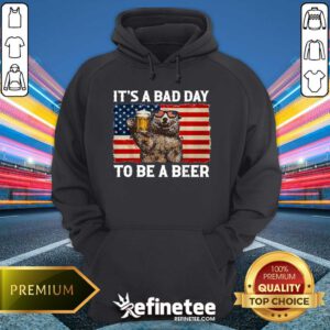 Nice It's A Bad Day To Be A Beer Shirt US Flag Bear Drinking Hoodie