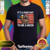Nice It's A Bad Day To Be A Beer Shirt US Flag Bear Drinking T-Shirt