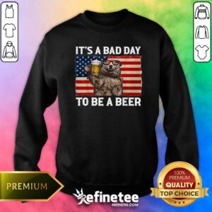 Nice It's A Bad Day To Be A Beer Shirt US Flag Bear Drinking Sweater