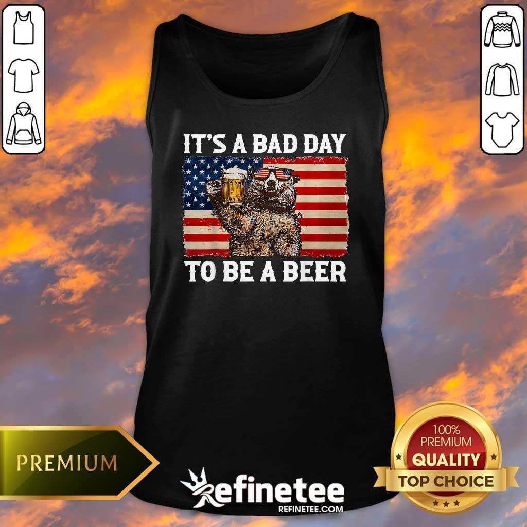 Nice It's A Bad Day To Be A Beer Shirt US Flag Bear Drinking Tank-top