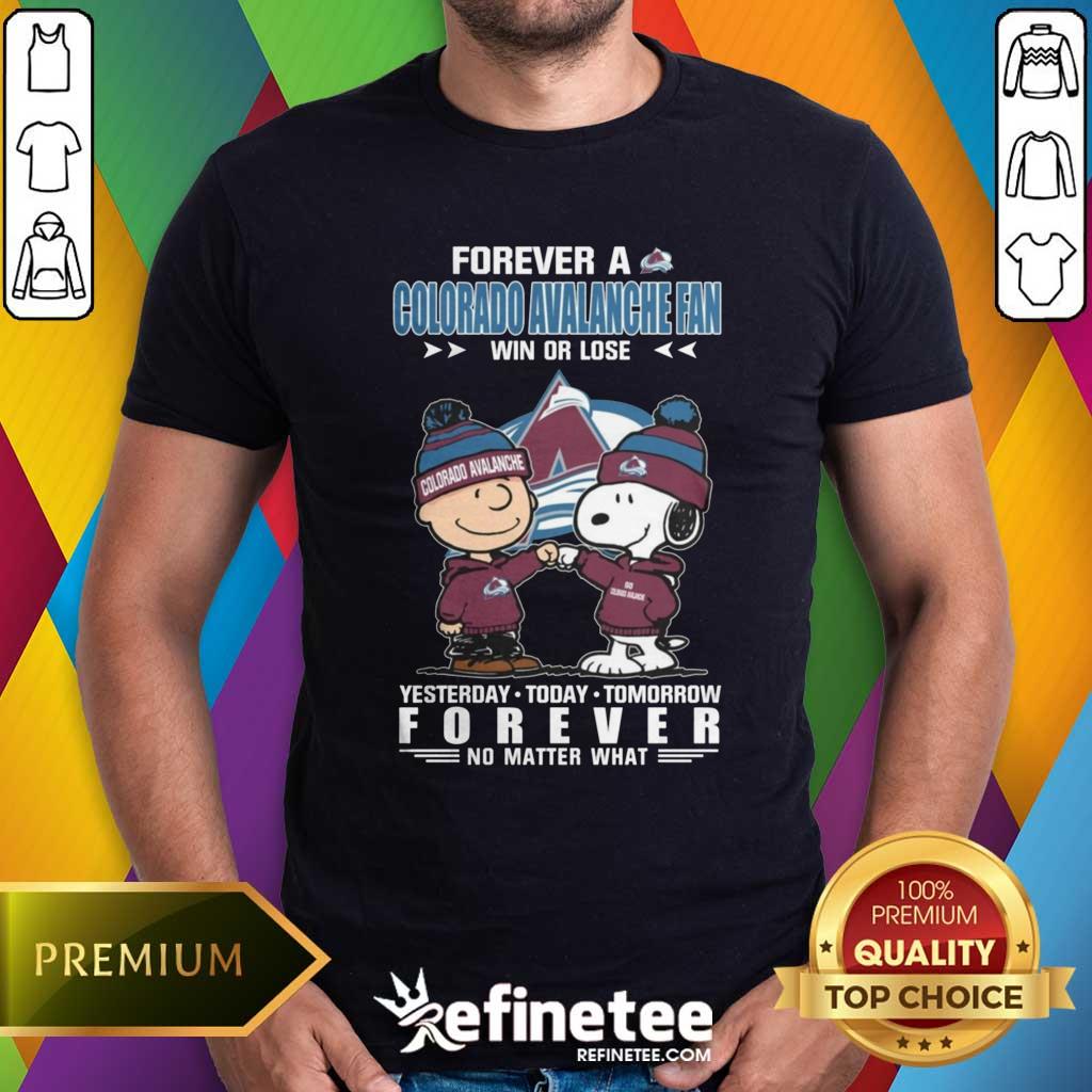 Hot A Colorado Avalanche Fan Yesterday Today Tomorrow Forever T-Shirt