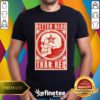 Funny Better Dead Than Red Anti Communism T-Shirt
