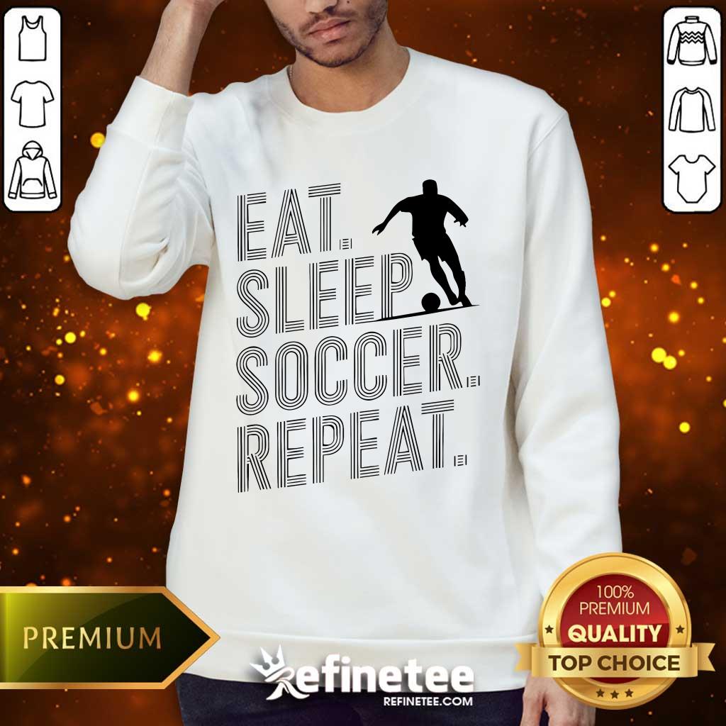 Nice Eat Sleep Soccer Repeat Sweater