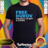 Nice Free Durov Privacy Is Not A Crime T-Shirt