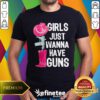 Nice Girls Just Wanna Have Guns T-Shirt