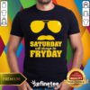 Official Glasses Saturday Will Always Be Fryday T-Shirt