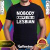 Awesome Nobody Knows I'm A Lesbian T-Shirt
