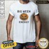 Hot Big Ween Energy Halloween T-Shirt