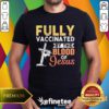 Official Fully Vaccinated By The Blood Of Jesus T-Shirt