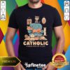 Top Cute Catholic Means Addicted To Cats T-Shirt