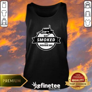 Funny Dougie Mo BBQ Catering Exclusive Custom Clothing Get Smoked Tank-top