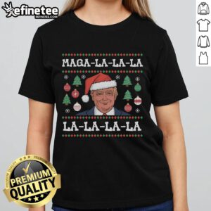 Funny MAGA La La La Donald Trump POTUS 47 Ugly Christmas Ladies Tee featuring a humorous holiday design. Perfect for festive fun!