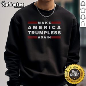 Funny 'Make America Trumpless Again' sweatshirt featuring Biden and Harris for 2024 election support.