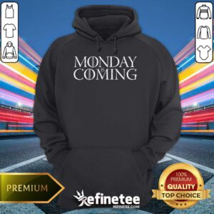 Funny Monday Is Coming Hoodie