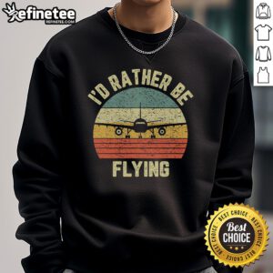 Funny pilot sweatshirt featuring 'I'd rather be flying' text, perfect for aviation enthusiasts and pilots.