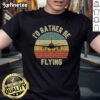 Funny Pilot T-Shirt with 'I'd Rather Be Flying' slogan, perfect for airplane pilots and aviation enthusiasts.